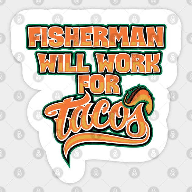 Fisherman will work for tacos Sticker by SerenityByAlex